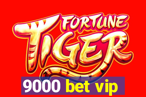 9000 bet vip